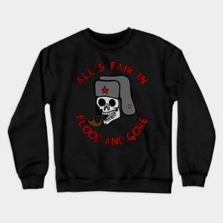 All's Fair In Blood And Gore - Meme, Skull, Ushanka, Pipe, Funny Crewneck Sweatshirt